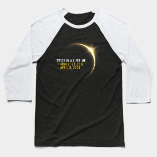 Totality 24 Twice In A Lifetime Total Solar Eclipse 2024 Baseball T-Shirt